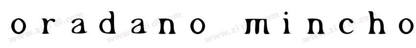 oradano mincho字体转换